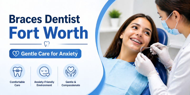 Braces Dentist Fort Worth Straighten Your Smile with Confidence